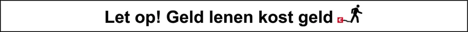 Let op! Geld lenen kost geld
